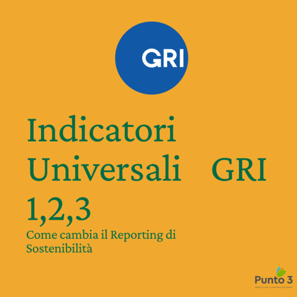 Indicatori Universali 1,2,3 GRI, come cambia il reporting di sostenibilita