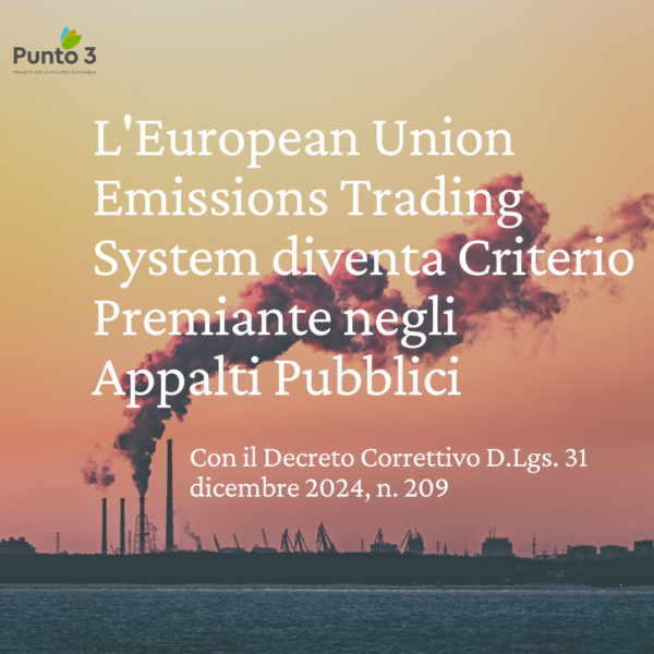 L’EU ETS diventa Criterio Premiante negli Appalti Pubblici con il Decreto Correttivo L’EU ETS diventa Criterio Premiante negli Appalti Pubblici