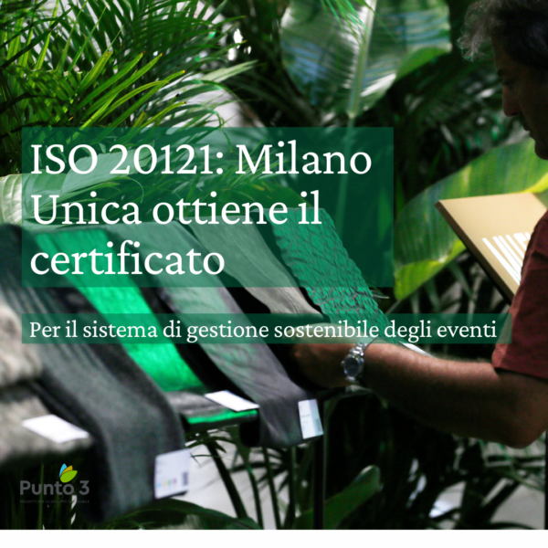 Evento Milano Unica certifica il suo sistema di gestione secondo la ISO 20121