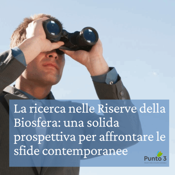 ricerca scientifica riserve della biosfera La ricerca nelle Riserve della Biosfera: una solida prospettiva per affrontare le sfide contemporanee